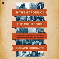 In the Garden of the Righteous : The Heroes Who Risked Their Lives to Save Jews during the Holocaust