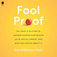 Fool Proof : How Fear of Playing the Sucker Shapes Our Selves and the Social Order--And What We Can Do about It