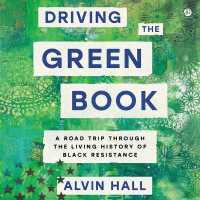 Driving the Green Book : A Road Trip through the Living History of Black Resistance