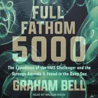 Full Fathom 5000 : The Expedition of the HMS Challenger and the Strange Animals It Found in the Deep Sea