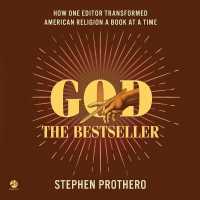 God the Bestseller : How One Editor Transformed American Religion a Book at a Time