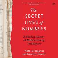 The Secret Lives of Numbers : A Hidden History of Mathematics