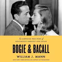 Bogie & Bacall : The Surprising True Story of Hollywood's Greatest Love Affair
