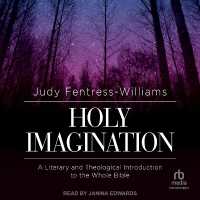 Holy Imagination : A Literary and Theological Introduction to the Whole Bible