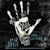 Only If You Dare : 13 Stories of Darkness and Doom