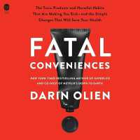 Fatal Conveniences : The Toxic Products and Harmful Habits That Are Making You Sick--And the Simple Changes That Will Save Your Health
