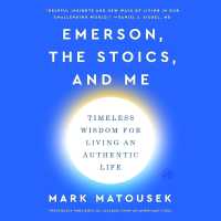 Lessons from an American Stoic : How Emerson Can Change Your Life