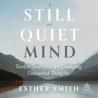 A Still and Quiet Mind : Twelve Strategies for Changing Unwanted Thoughts