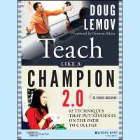 Teach Like a Champion 2.0 : 62 Techniques That Put Students on the Path to College