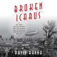 Broken Icarus : The 1933 Chicago World's Fair， the Golden Age of Aviation， and the Rise of Fascism