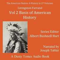 The American Nation: a History, Vol. 2 : Basis of American History, 1500-1900 (American Nation) （2ND）