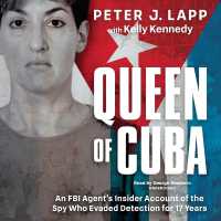 Queen of Cuba : An FBI Agent's Insider Account of the Spy Who Evaded Detection for 17 Years