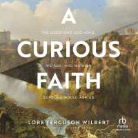 A Curious Faith : The Questions God Asks, We Ask, and We Wish Someone Would Ask Us