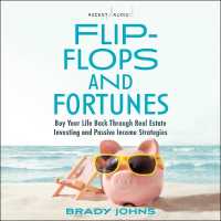Flip-Flops and Fortunes : Buy Your Life Back through Real Estate Investing and Passive Income Strategies