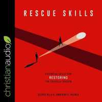 Rescue Skills : Essential Skills for Restoring the Sexually Broken