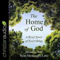 The Home of God : A Brief Story of Everything
