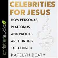 Celebrities for Jesus : How Personas, Platforms, and Profits Are Hurting the Church