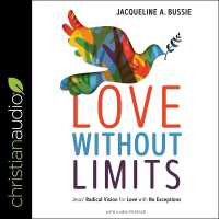 Love without Limits : Jesus' Radical Vision for Love with No Exceptions