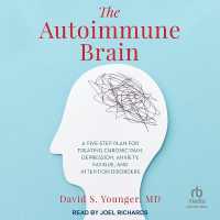 The Autoimmune Brain : A Five-Step Plan for Treating Chronic Pain, Depression, Anxiety, Fatigue, and Attention Disorders