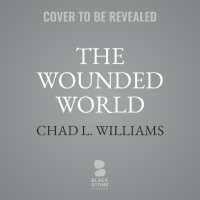 The Wounded World : W. E. B. Du Bois and the First World War