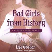 Bad Girls from History : Wicked or Misunderstood?