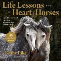 Life Lessons from the Heart of Horses : How Horses Teach Us about Relationships and Healing