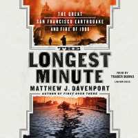 The Longest Minute : The Great San Francisco Earthquake and Fire of 1906