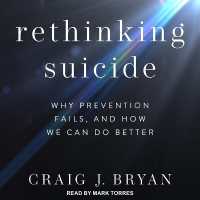 Rethinking Suicide : Why Prevention Fails, and How We Can Do Better