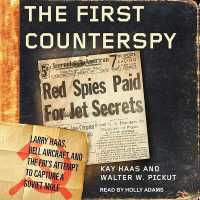 The First Counterspy : Larry Haas, Bell Aircraft, and the Fbi's Attempt to Capture a Soviet Mole