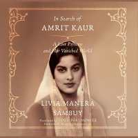 In Search of Amrit Kaur : A Lost Princess and Her Vanished World
