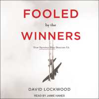 Fooled by the Winners : How Survivor Bias Deceives Us