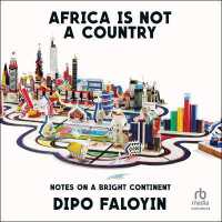 Africa Is Not a Country : Notes on a Bright Continent