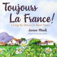 Toujours La France! : Living the Dream in Rural France