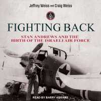 Fighting Back : Stan Andrews and the Birth of the Israeli Air Force