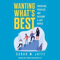 Wanting What's Best : Parenting, Privilege, and Building a Just World