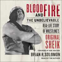 Blood and Fire : The Unbelievable Real-Life Story of Wrestling's Original Sheik