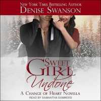 Sweet Girl Undone : A Change of Heart Novella