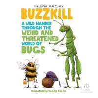 Buzzkill : A Wild Wander through the Weird and Threatened World of Bugs