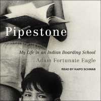Pipestone : My Life in an Indian Boarding School