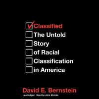 Classified : The Untold Story of Racial Classification in America