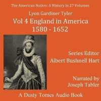 The American Nation: a History, Vol. 4 : England in America, 1580-1652 (American Nation)