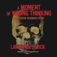 A Moment of Wrong Thinking : A Matthew Scudder Story (Matthew Scudder)
