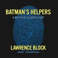 Batman's Helpers : A Matthew Scudder Story (Matthew Scudder)