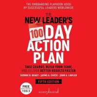 The New Leader's 100-Day Action Plan : Take Charge, Build Your Team, and Deliver Better Results Faster, 5th Edition