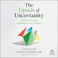 The Upside of Uncertainty : A Guide to Finding Possibility in the Unknown
