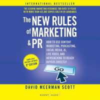 The New Rules of Marketing and Pr, 8th Edition : How to Use Content Marketing, Podcasting, Social Media, Ai, Live Video, and Newsjacking to Reach Buyers Directly