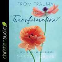 From Trauma to Transformation : A Path to Healing and Growth