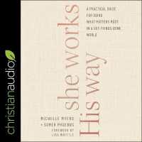She Works His Way : A Practical Guide for Doing What Matters Most in a Get-Things-Done World