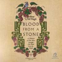 Blood from a Stone : A Memoir of How Wine Brought Me Back from the Dead