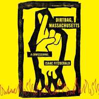 Dirtbag, Massachusetts : A Confessional